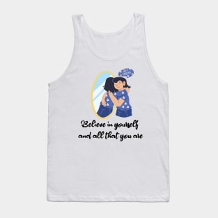 Believe In Yourself And All That You Are Tank Top